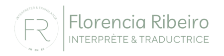 Le logo montre le texte "Florencia Ribeiro, INTERPRÈTE & TRADUCTRICE" écrit en vert clair sur un fond transparent. À gauche du texte, il y a un cercle avec les lettres "FR" stylisées au centre. Autour du cercle, on peut lire "INTERPRETER & TRANSLATOR" en haut et "FR EN ES" en bas, indiquant les langues de travail : français, anglais et espagnol.